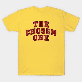 My Chosen One idea T-Shirt